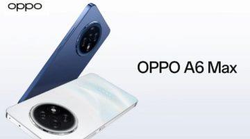 أوبو تكشف عن Oppo A6 Max بتصميم أنيق وبطارية تدوم طويلا وشحن سريع