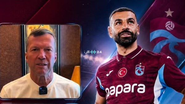 أسطورة ألمانيا يؤكد أن محمد صلاح سيشكل إضافة فارقة لنادي طرابزون سبور محليًا ودوليًا